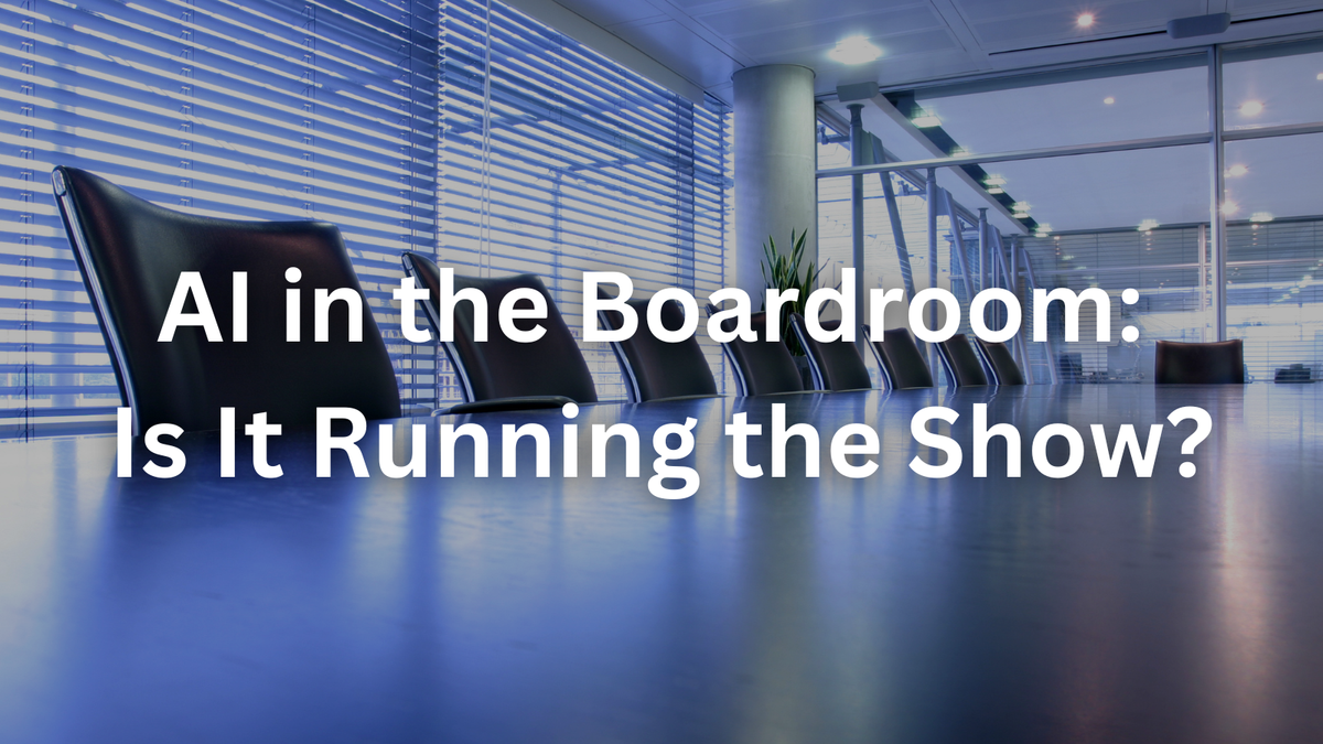 AI in the Boardroom: Is It Running the Show?