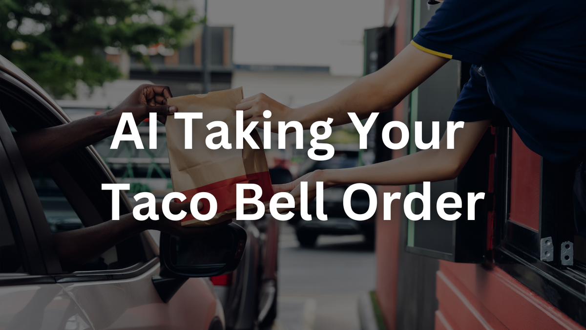 AI Taking Your Taco Bell Order: The First Wave of Job Automation?