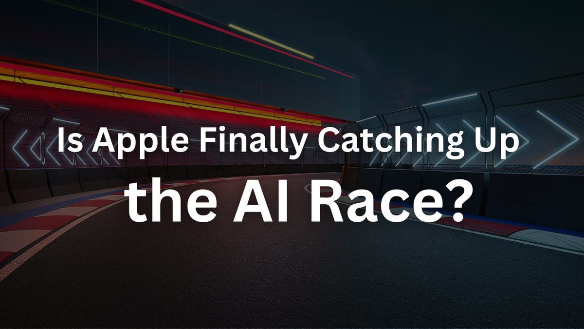Is Apple Finally Catching Up in the AI Race?