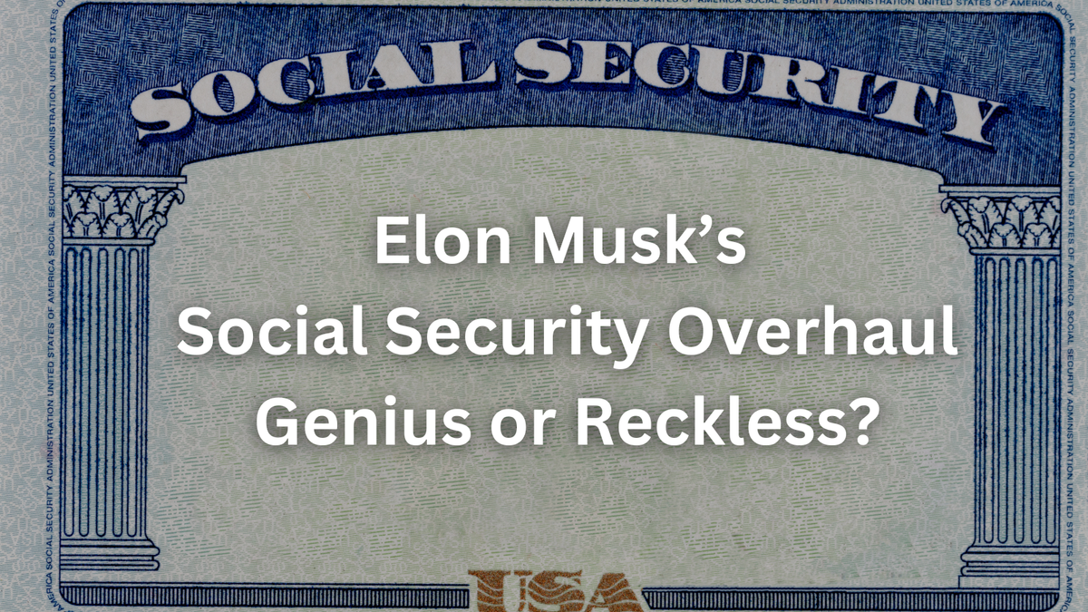 Is Elon Musk’s Social Security Overhaul Genius or Reckless?