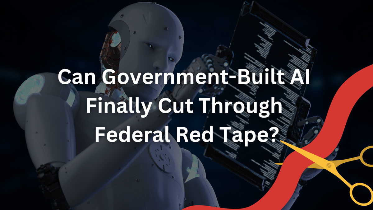 Can Government-Built AI Finally Cut Through Federal Red Tape?