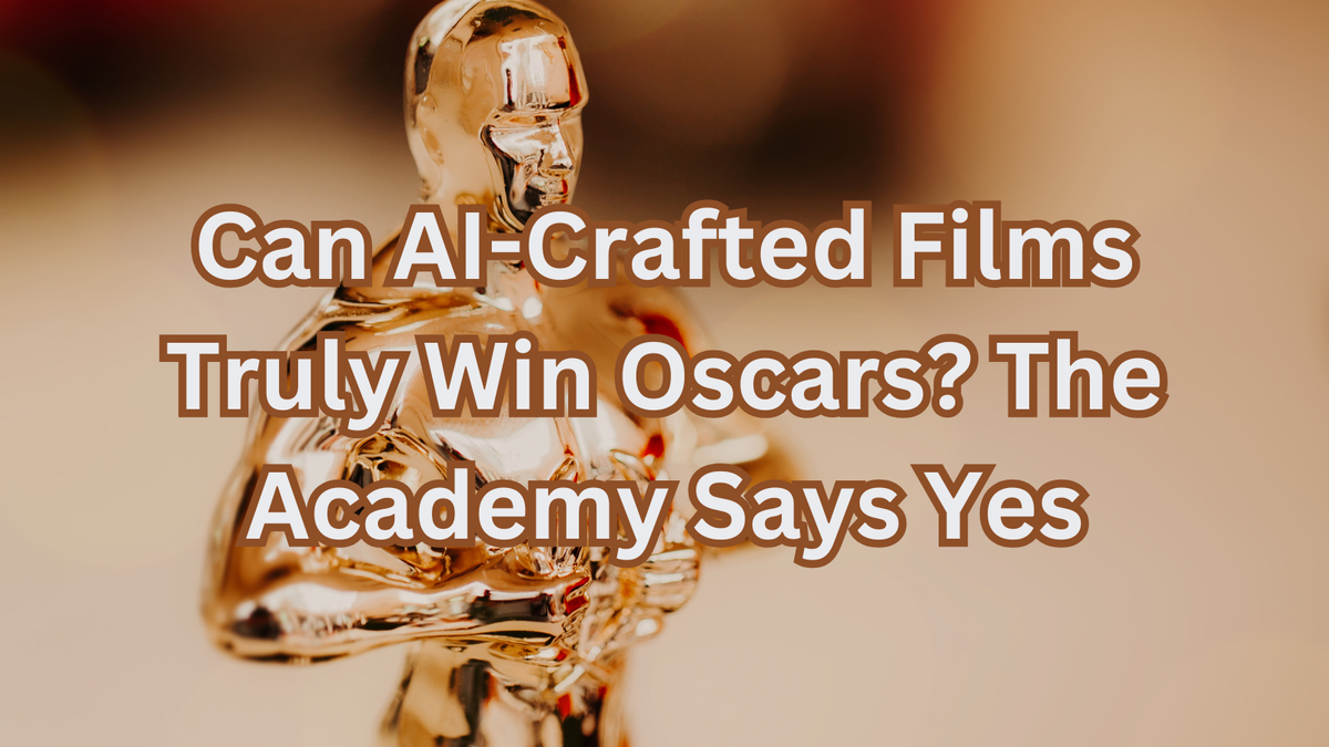 Can AI-Crafted Films Truly Win Oscars? The Academy Says Yes—But There’s a Catch