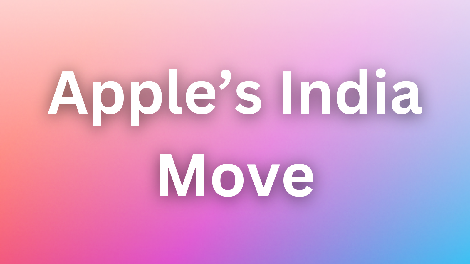 Is Apple’s India Move a Masterstroke or a Costly Gamble?