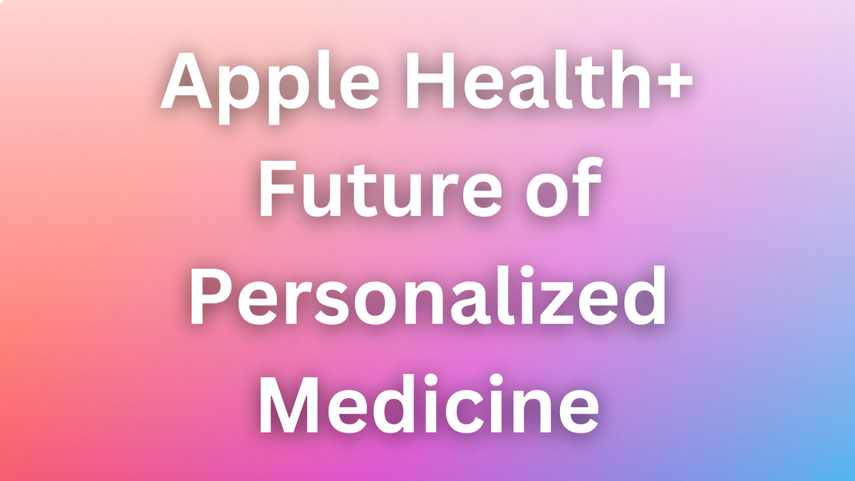 Is Apple Health+ the Future of Personalized Medicine—Or a Risky Gamble?