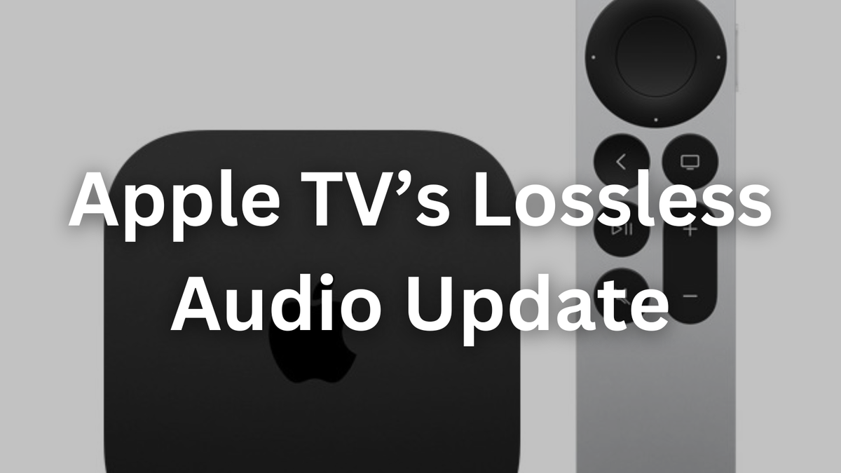 Is Apple TV’s Lossless Audio Update Just a Tease for Audiophiles?