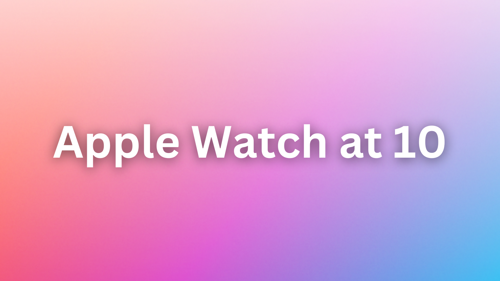 Apple Watch at 10: How Did a Glitchy Gadget Become a $127 Billion Game Changer?