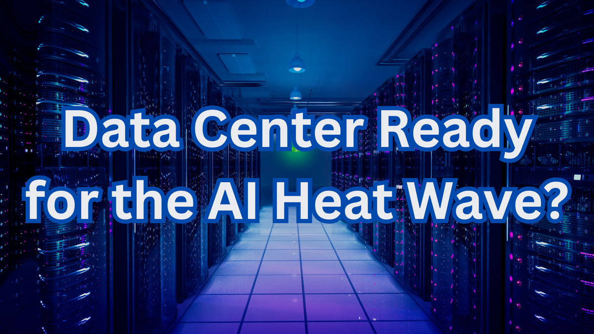 Is Your Data Center Ready for the AI Heat Wave?