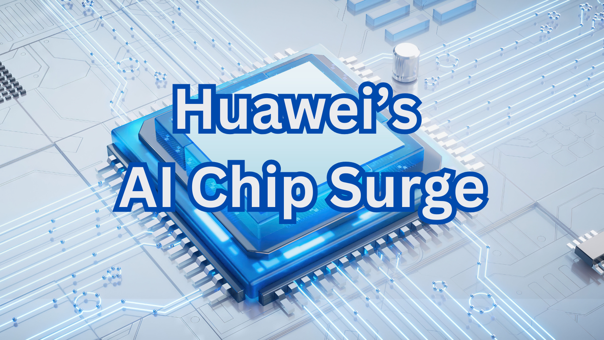 Is Huawei’s AI Chip Surge the Beginning of the End for Nvidia’s Dominance?