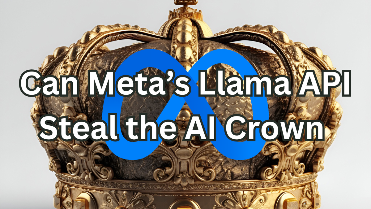 Can Meta’s Llama API Steal the AI Crown from OpenAI and Google?