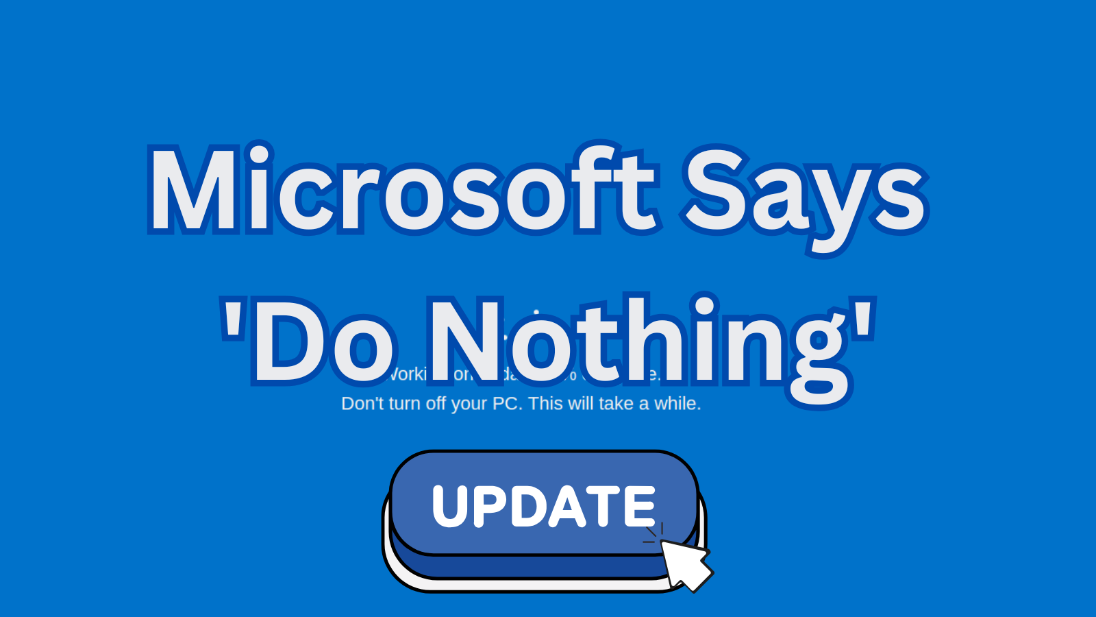 Is Your Windows Update Causing More Harm Than Good? Microsoft Says 'Do Nothing'