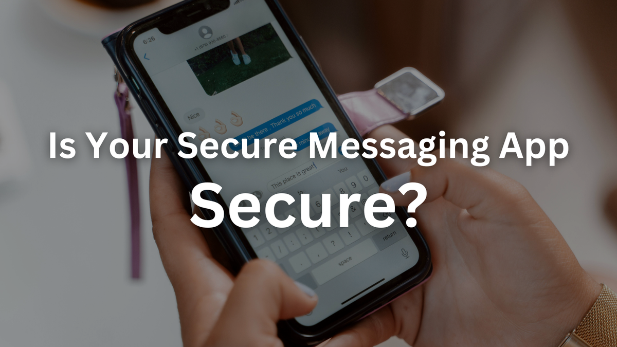 Is Your Secure Messaging App Secretly Exposing Your Private Chats?