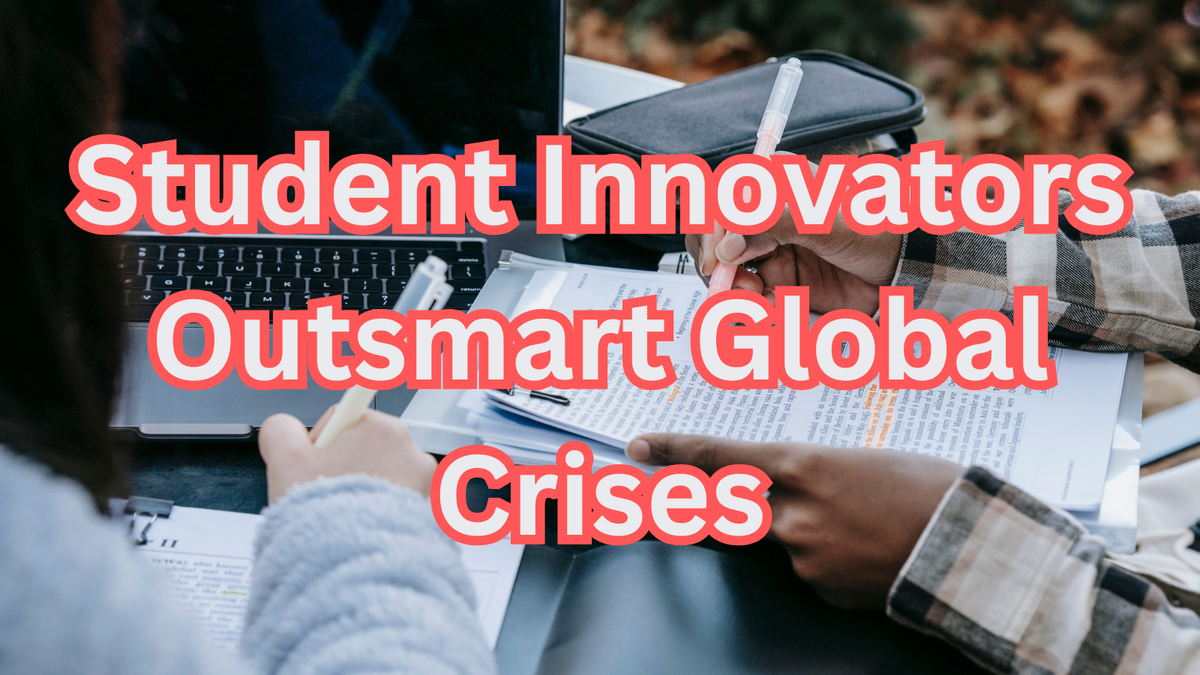 Can Student Innovators Outsmart Global Crises With AI?