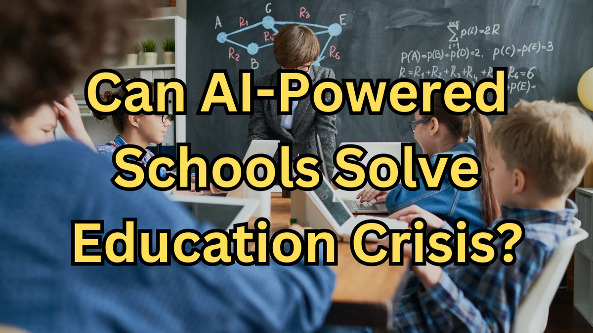 Can AI-Powered Schools Like Alpha Solve America’s Education Crisis?