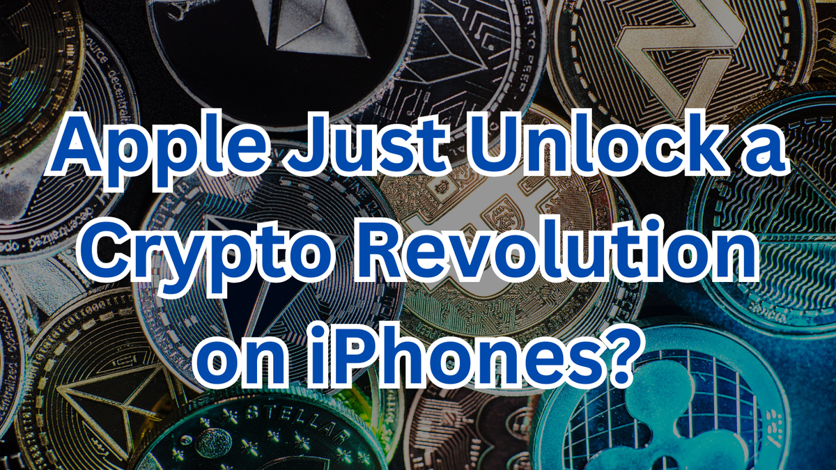 Did Apple Just Unlock a Crypto Revolution on iPhones?