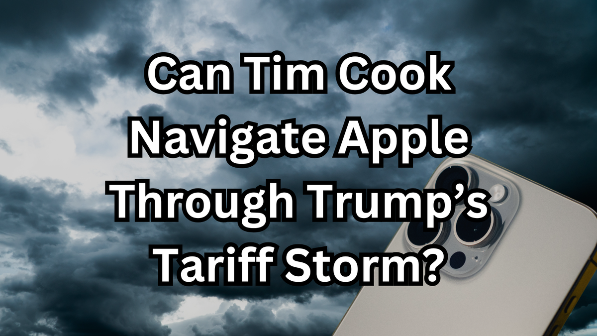 Can Tim Cook Navigate Apple Through Trump’s Tariff Storm?