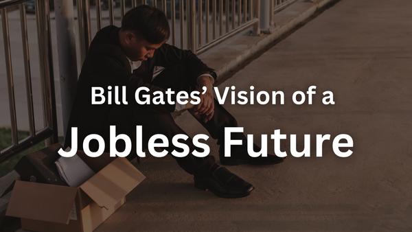 Will AI Replace Humanity? Bill Gates’ Vision of a Jobless Future – And Why It’s Not That Simple