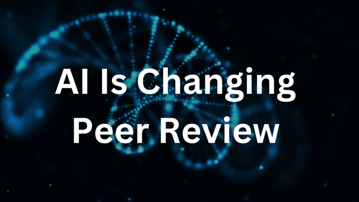 AI Is Changing Peer Review — Should We Be Worried or Excited?