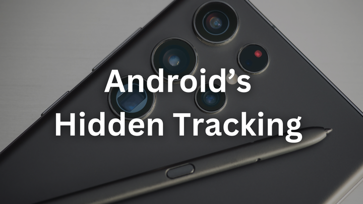 Is Android’s Hidden Tracking Undermining Its AI Privacy Push?